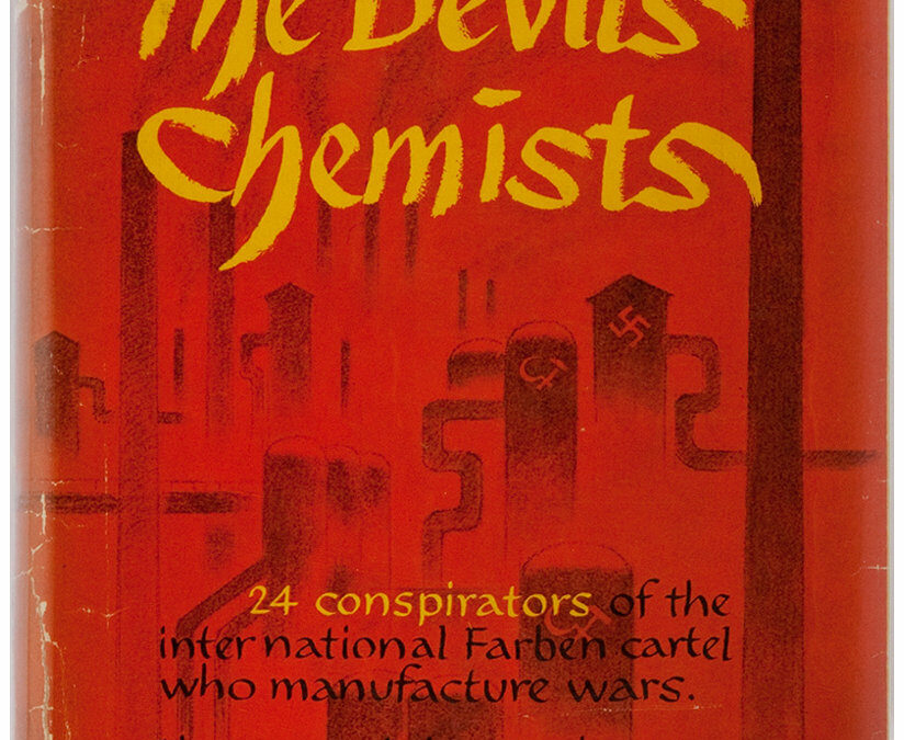 The Devil’s Chemists – 24 Conspirators of the International Farben Cartel Who Manufacture Wars