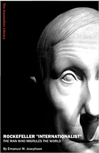 rockefeller internationalist Rockefeller "Internationalist": The Man Who Misrules The World book cover