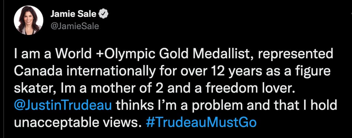 A Tweet that says 'I am a World +Olympic Gold Medallist, represented Canada internationally for over 12 years as a figure skater, I'm a mother of 2 and a freedom lover. @JustinTrudeau thinks I'm a problem and that I hold unacceptable views. #TrudeauMustGo