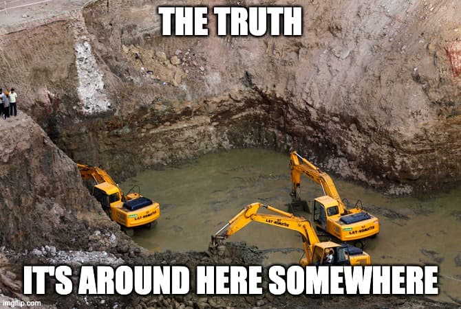 A picture of diggers, with the caption 'The truth - it's around here somewhere'